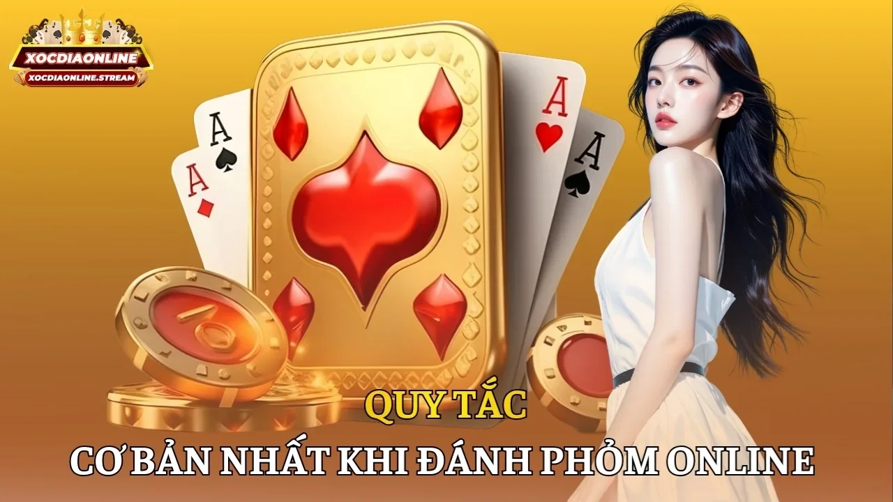 Quy tắc cơ bản nhất khi đánh Phỏm online