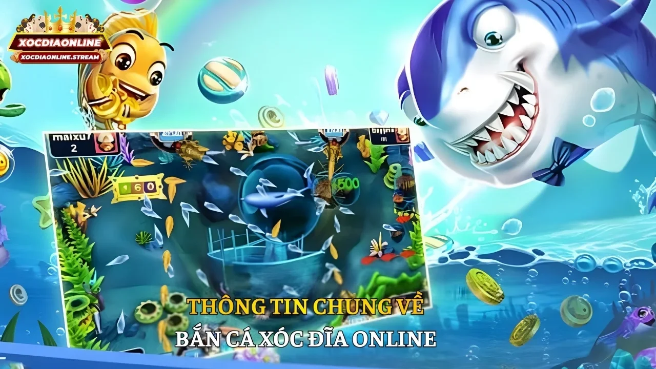 Thông tin chung về bắn cá Xóc đĩa Online