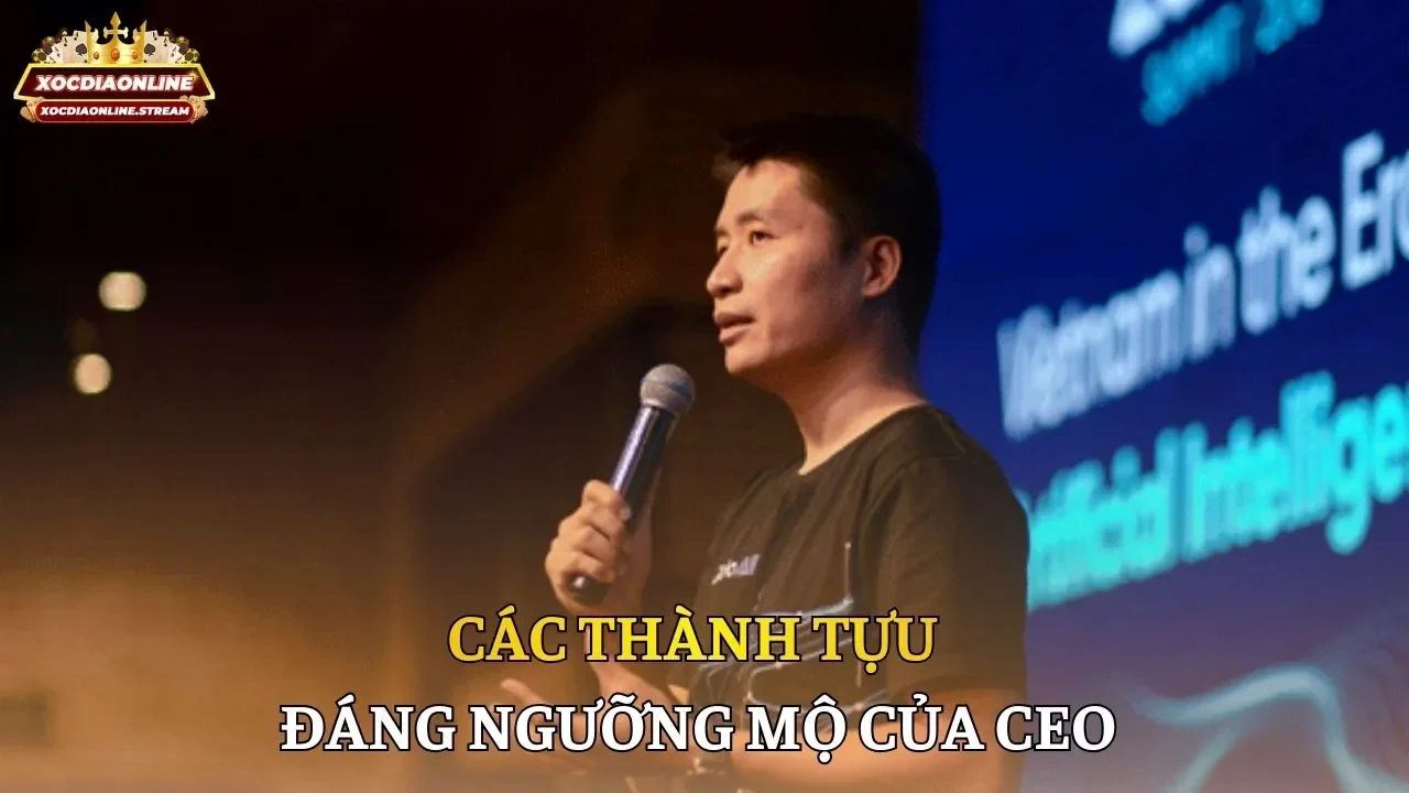 Các thành tựu đáng ngưỡng mộ của CEO