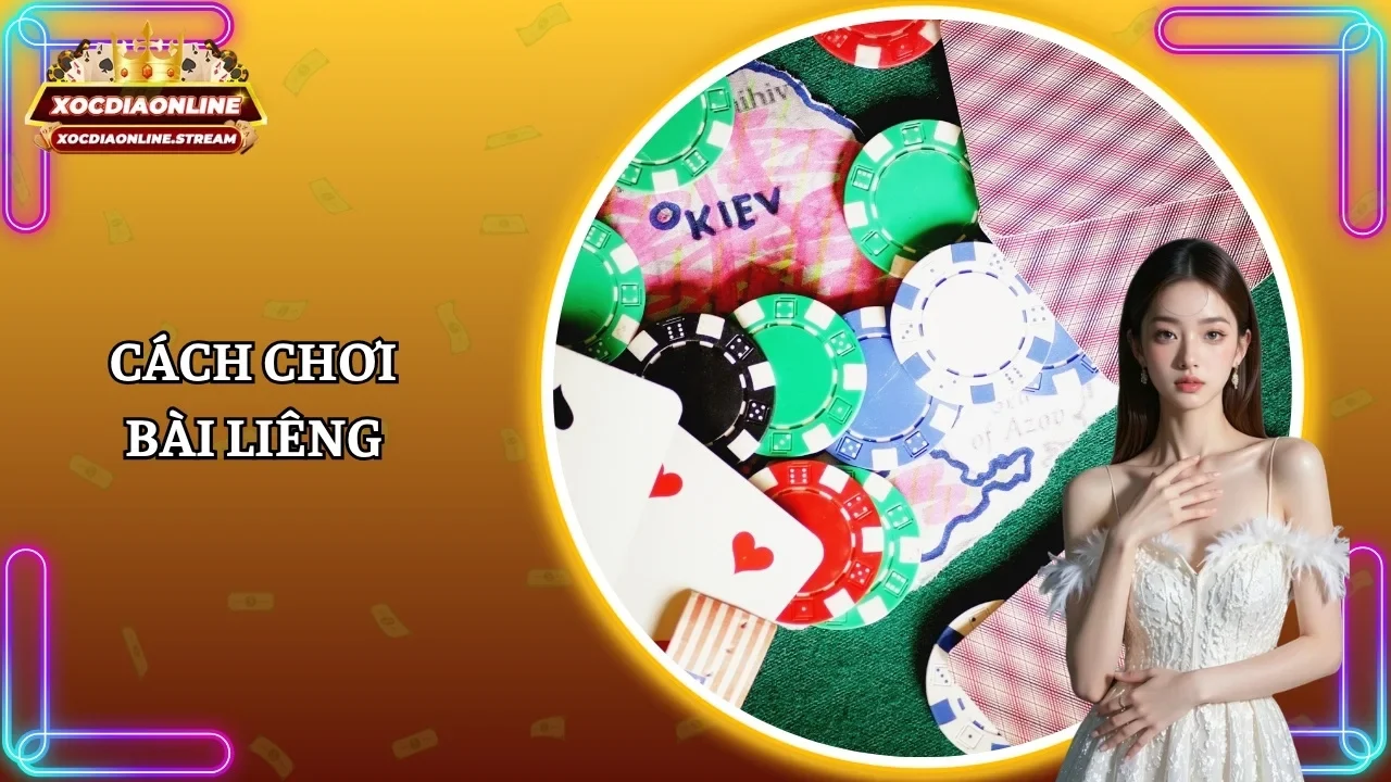 Cách chơi bài Liêng