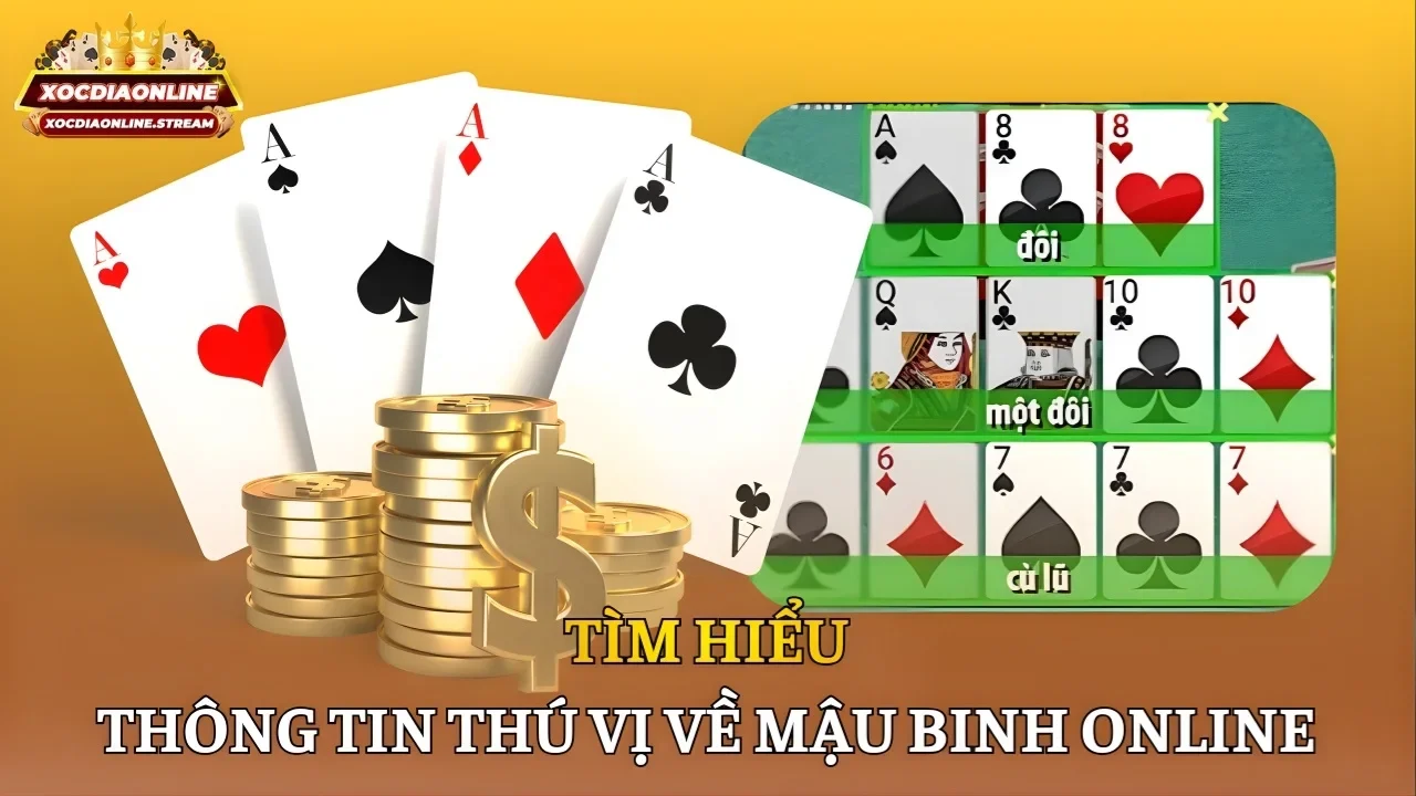 Tìm hiểu thông tin thú vị về Mậu Binh online