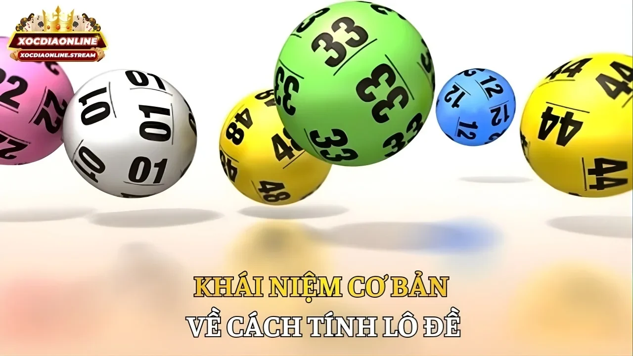 Khái niệm cơ bản về cách tính lô đề online
