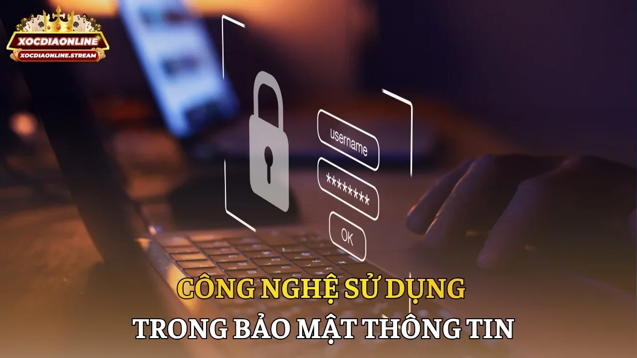Công nghệ sử dụng trong bảo mật thông tin