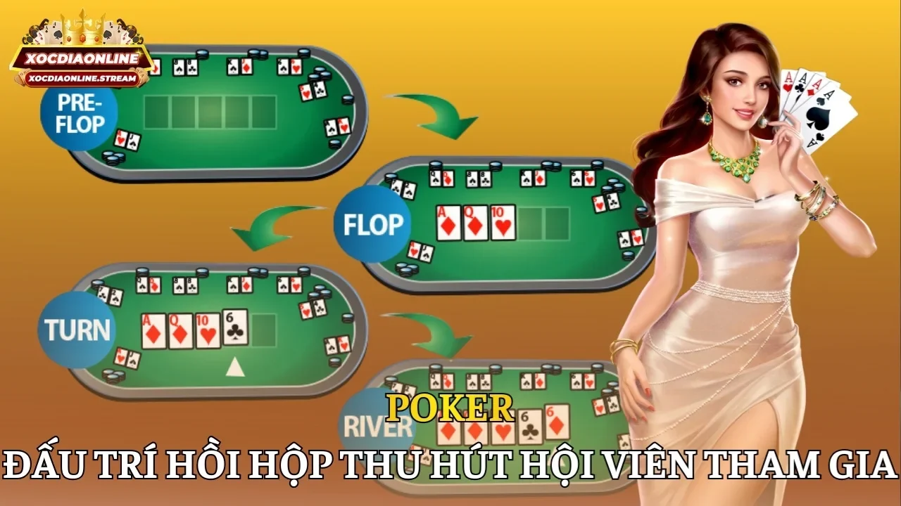 Poker đấu trí hồi hộp thu hút hội viên tham gia