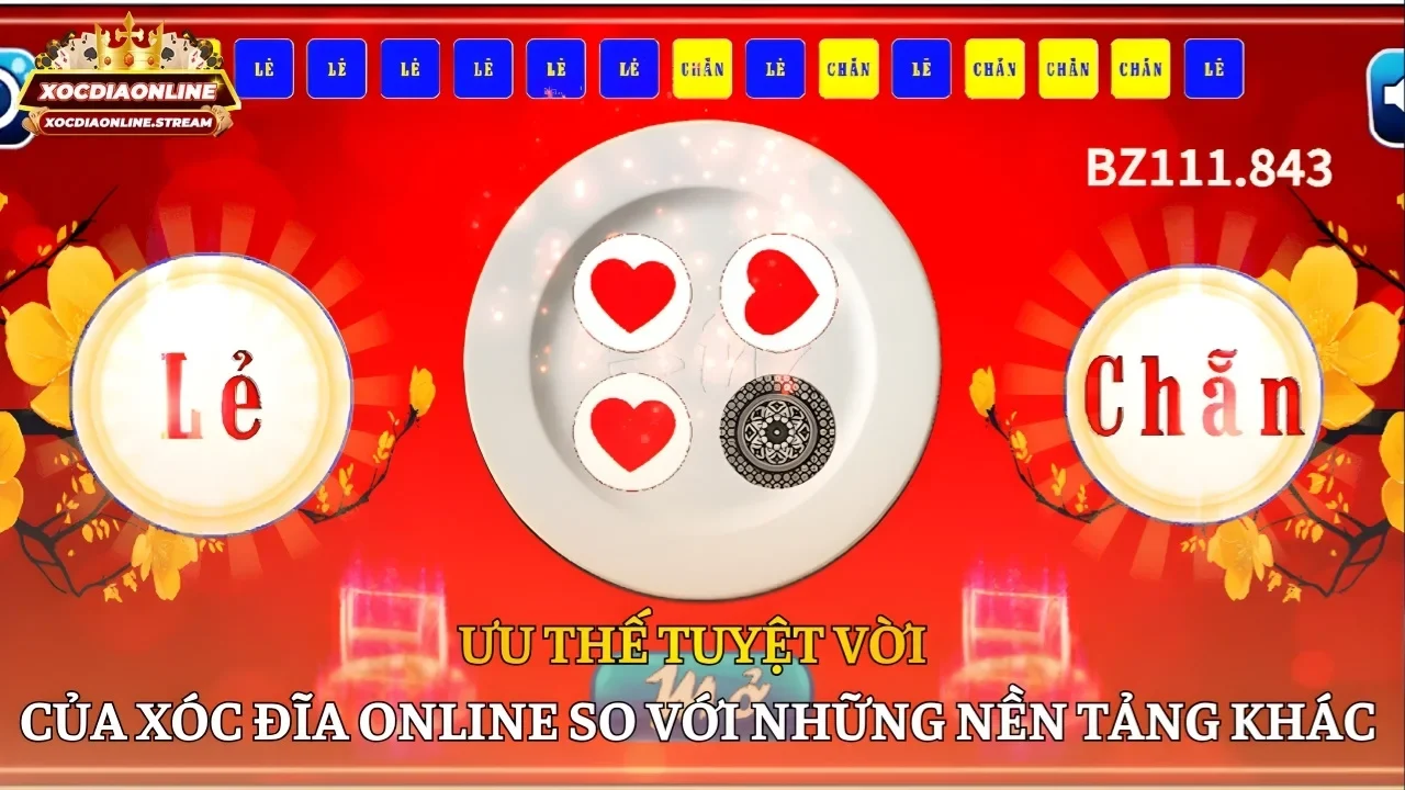 Ưu thế tuyệt vời của Xóc đĩa Online so với những nền tảng khác