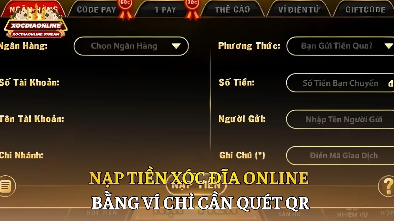 Nạp tiền Xóc đĩa online bằng ví chỉ cần quét QR
