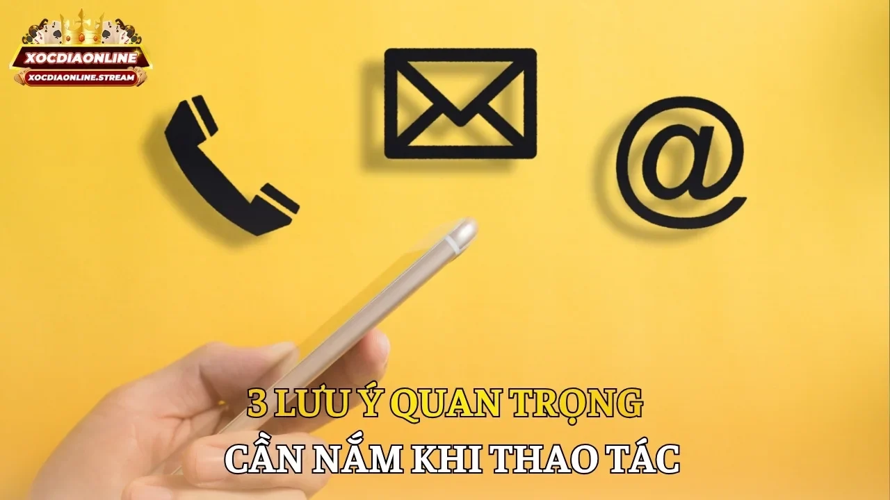 3 lưu ý quan trọng cần nắm khi thao tác