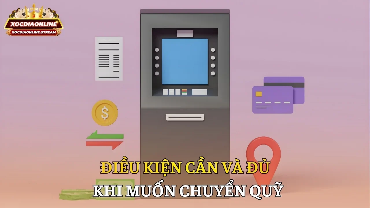 Điều kiện cần và đủ khi muốn chuyển quỹ