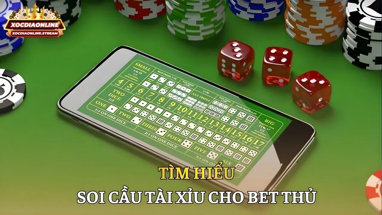 Tìm hiểu soi cầu tài xỉu cho bet thủ