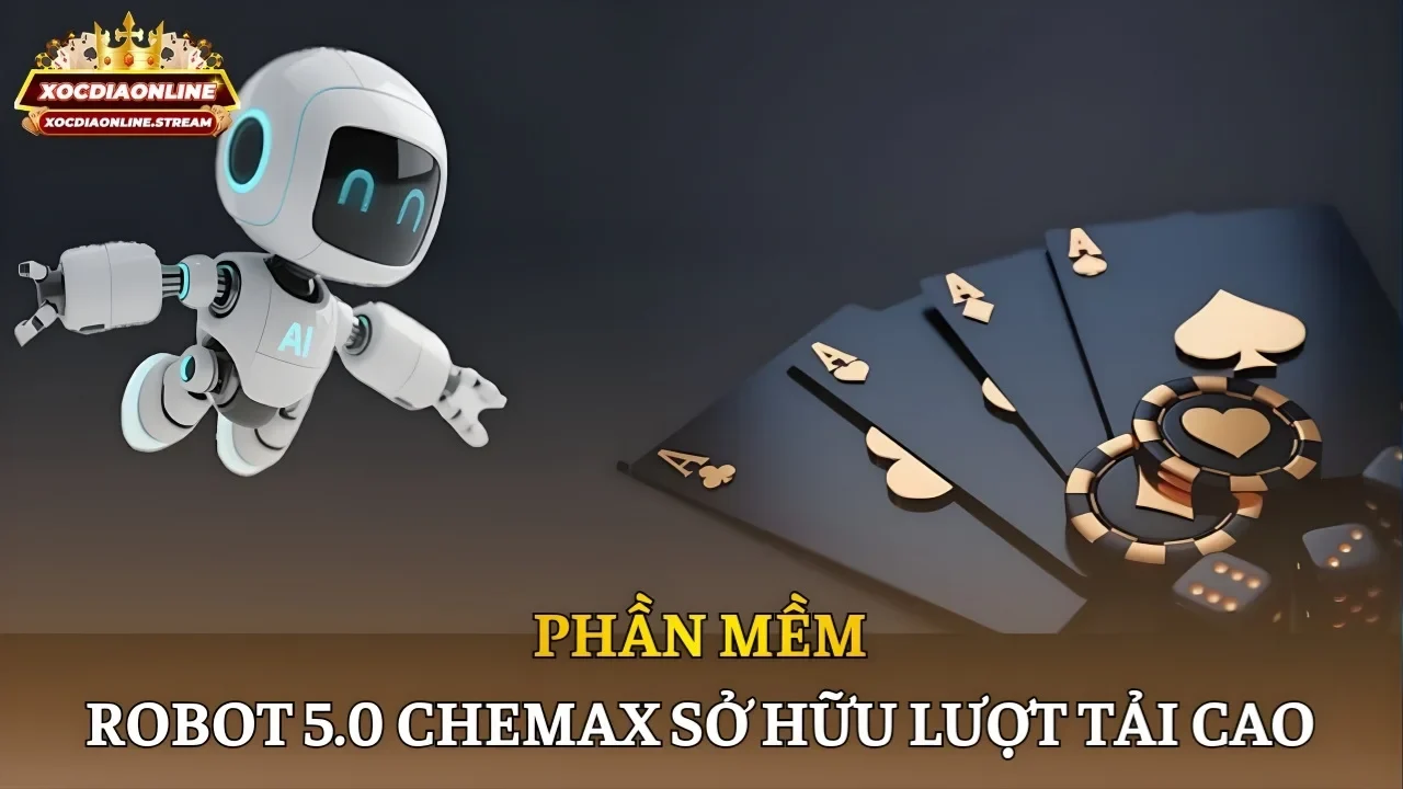 Phần mềm robot 5.0 Chemax sở hữu lượt tải cao