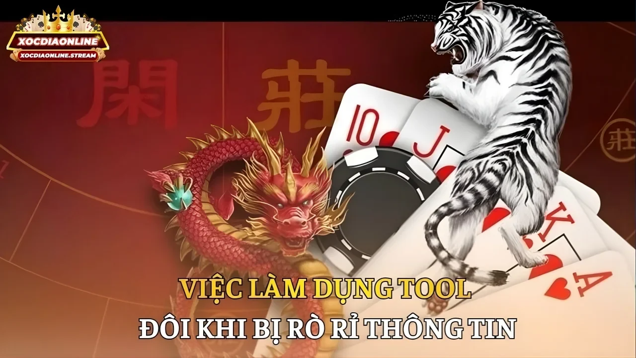 Việc làm dụng tool đôi khi bị rò rỉ thông tin