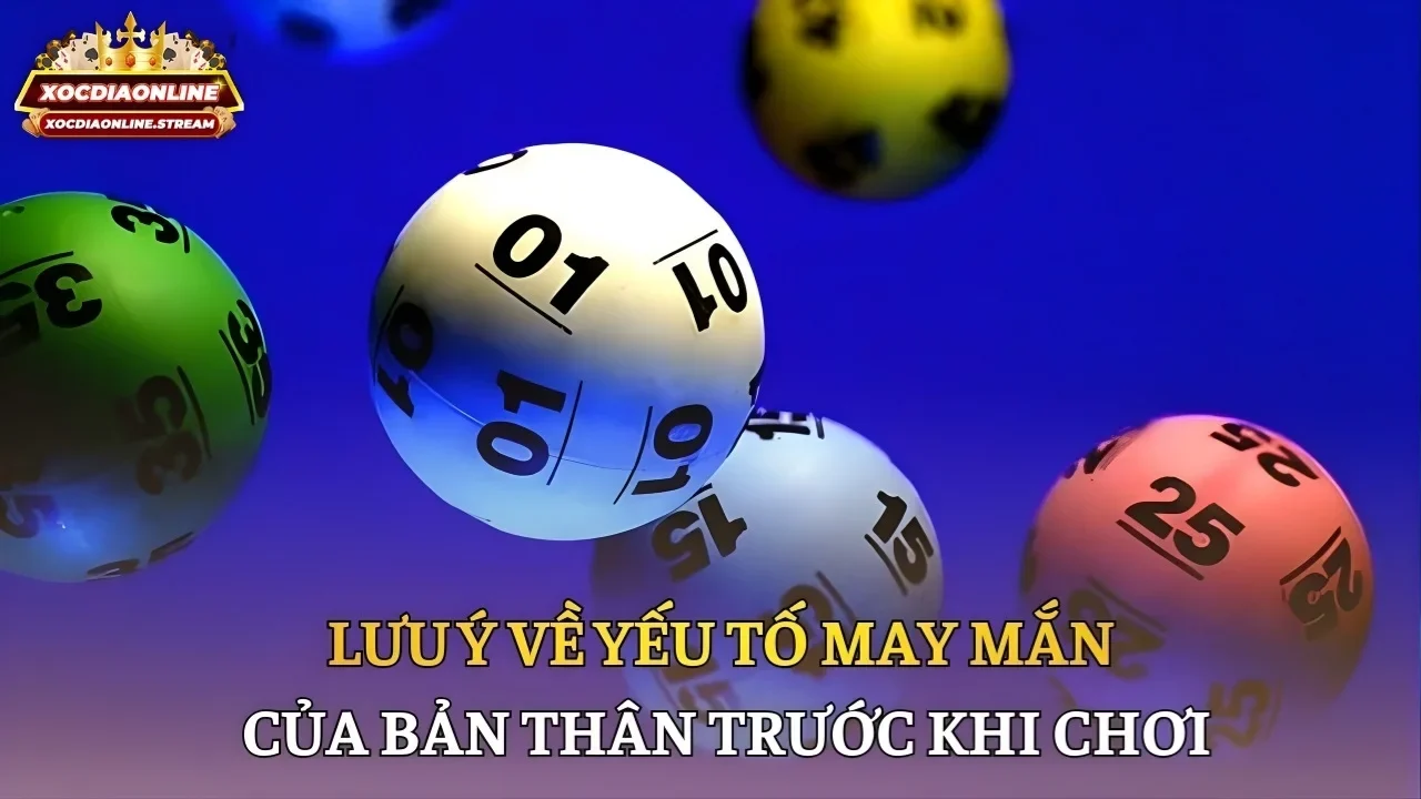 Lưu ý về yếu tố may mắn của bản thân trước khi chơi