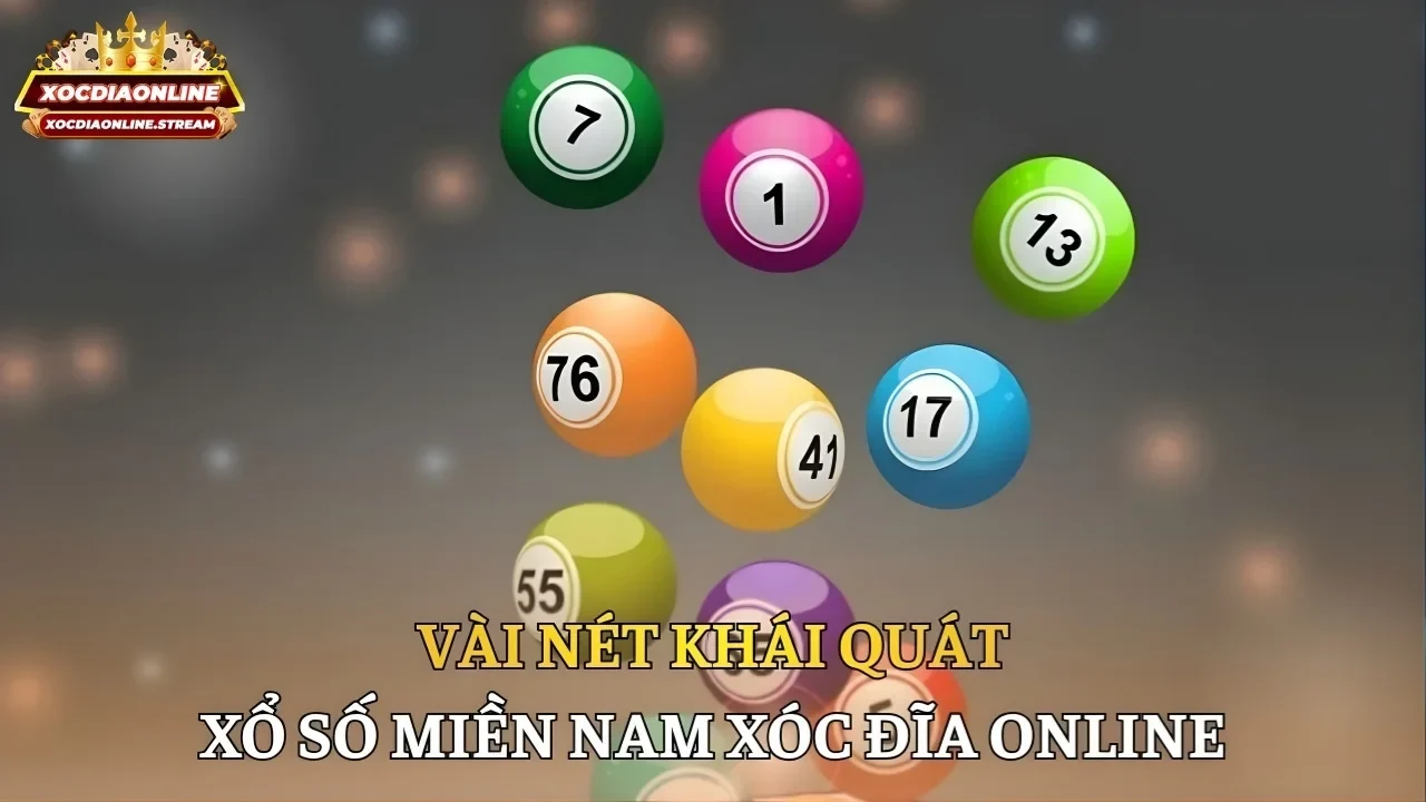 Vài nét khái quát xổ số miền Nam Xóc đĩa Online