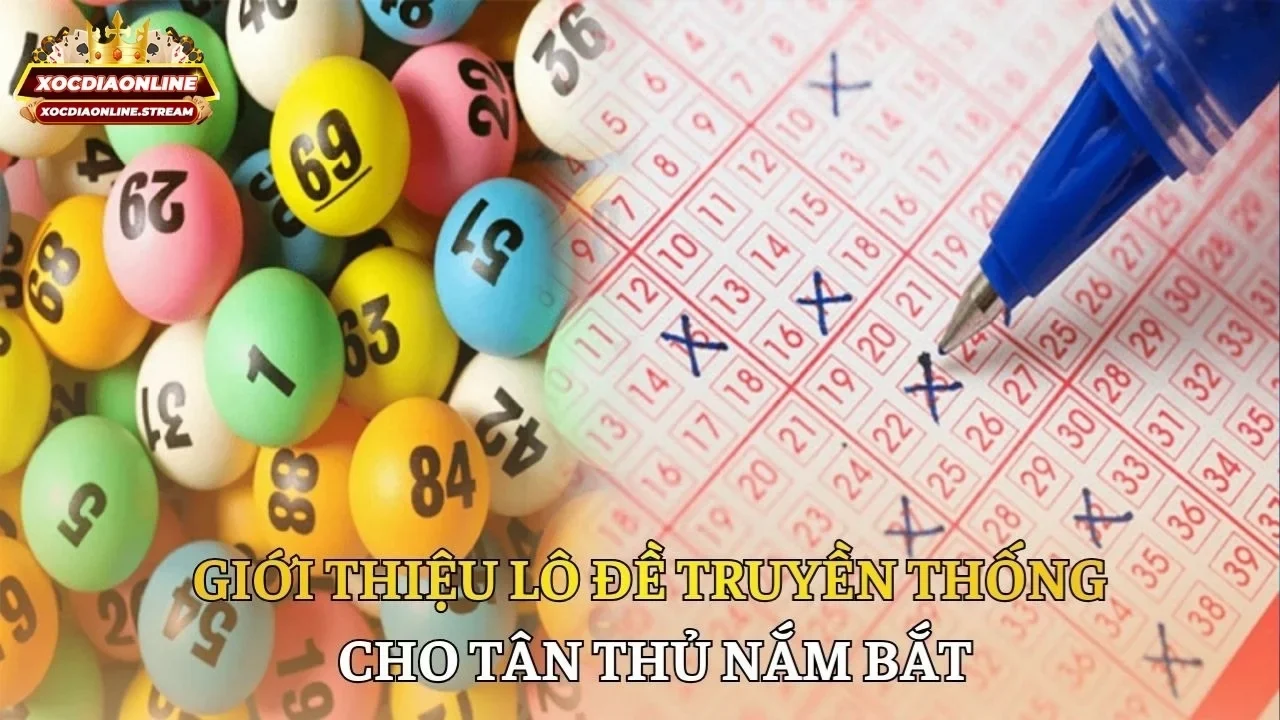 Giới thiệu lô đề truyền thống cho tân thủ nắm bắt