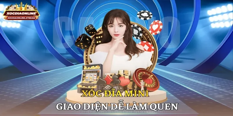 Xóc đĩa mini giao diện dễ làm quen