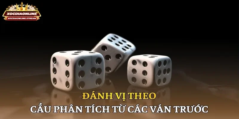 Đánh vị theo cầu phân tích từ các ván trước