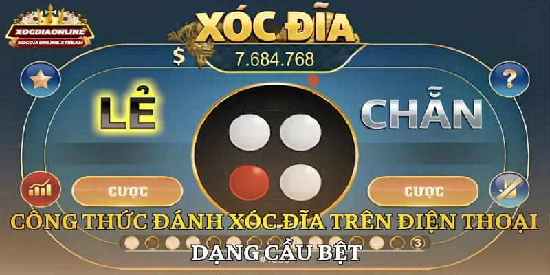 Công thức đánh xóc đĩa trên điện thoại dạng cầu bệt