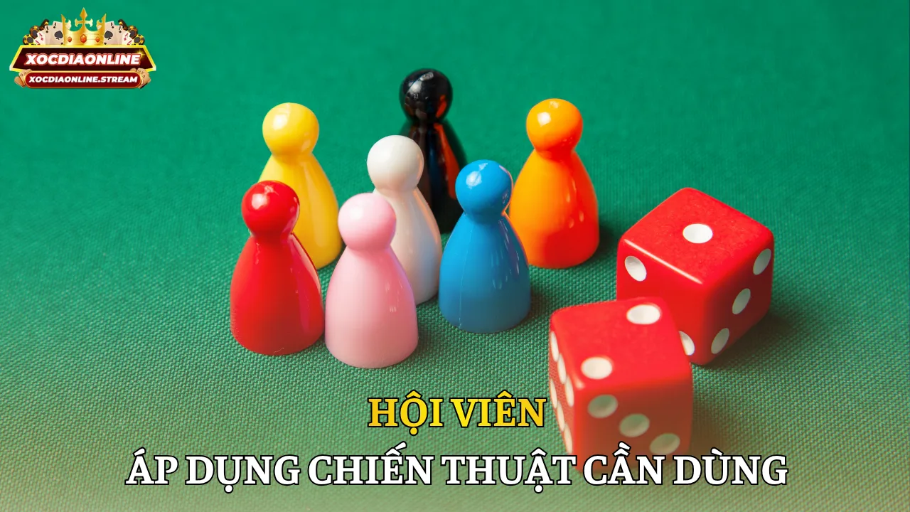Hội viên áp dụng chiến thuật cần dùng