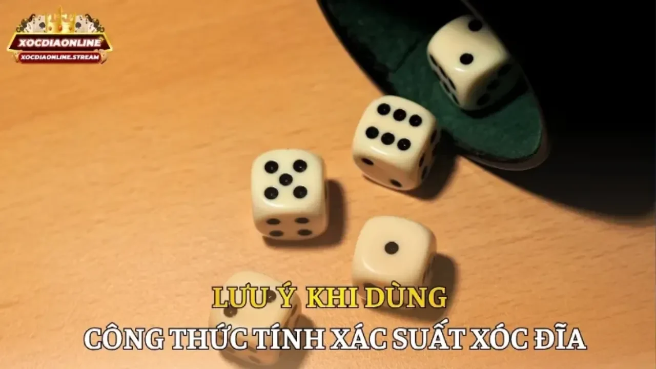Lưu ý khi dùng công thức để tính xác suất xóc đĩa
