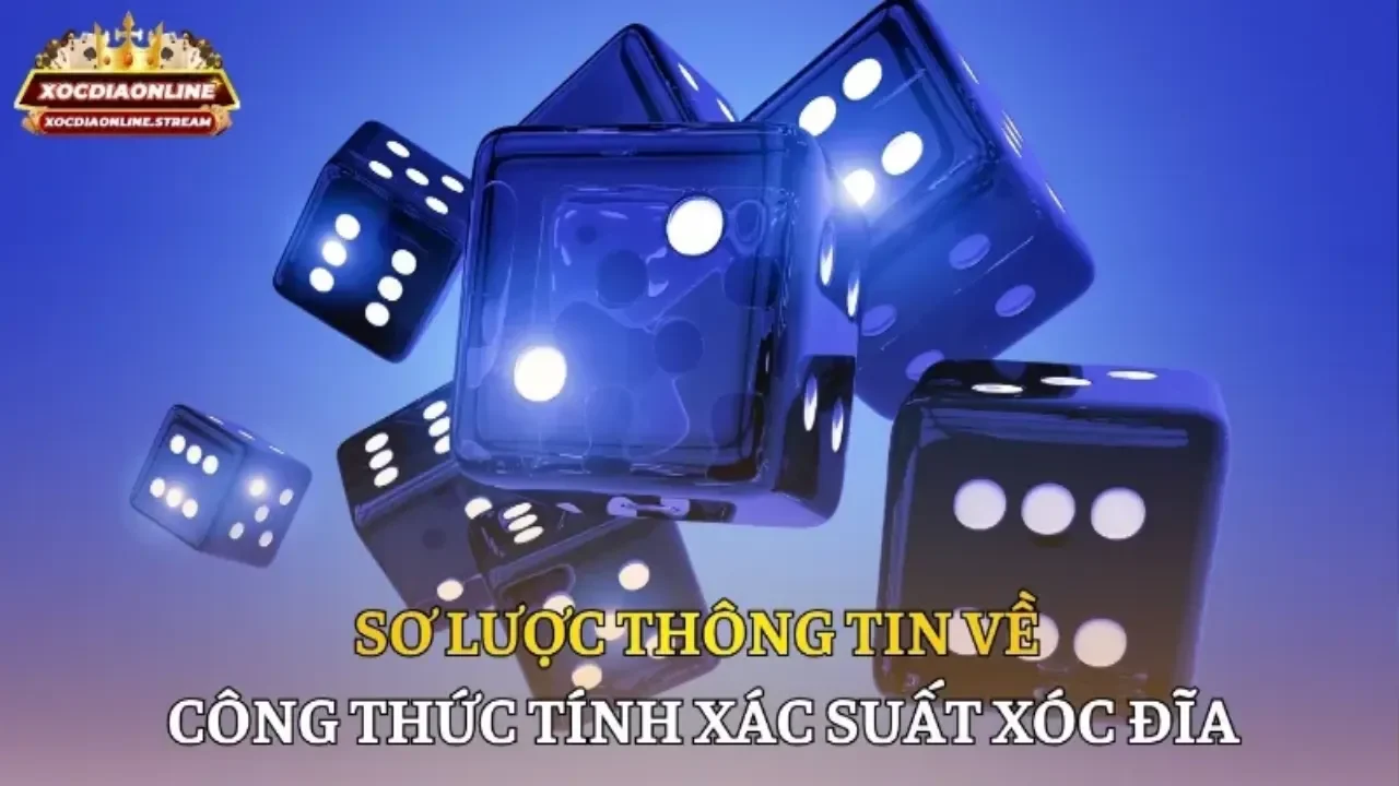 Sơ lược thông tin về công thức tính xác suất xóc đĩa