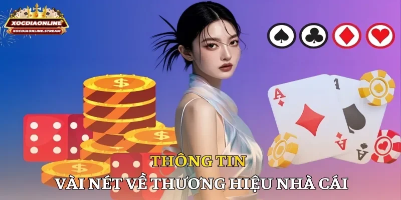 Thông tin vài nét về thương hiệu nhà cái 