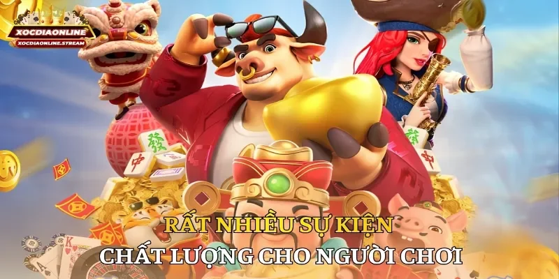 Rất nhiều sự kiện chất lượng cho người chơi