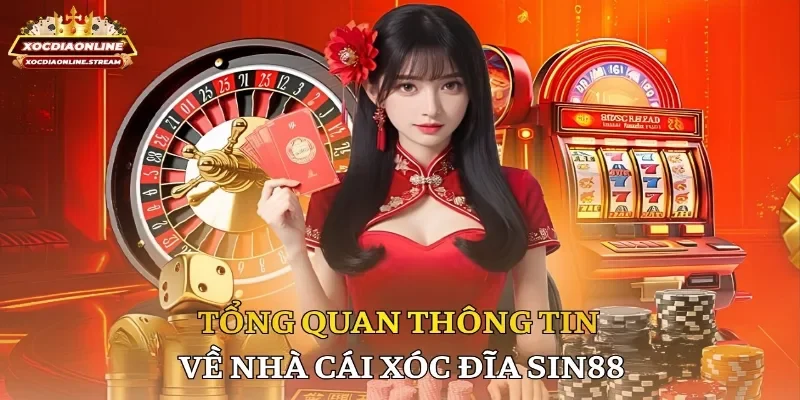 Tổng quan thông tin về nhà cái xóc đĩa Sin88