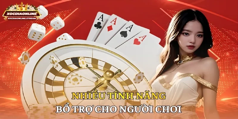 Nhiều tính năng bổ trợ cho người chơi