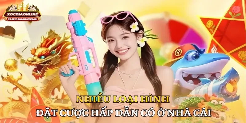 Nhiều loại hình đặt cược hấp dẫn có ở nhà cái