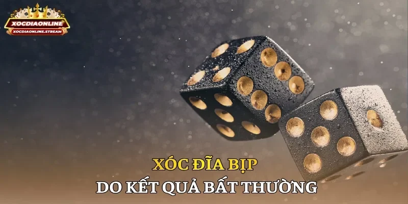 Xóc đĩa bịp do kết quả bất thường