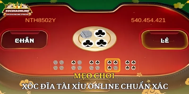 Mẹo chơi xóc đĩa tài xỉu online chuẩn xác