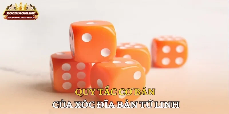 Quy tắc cơ bản của xóc đĩa bản Tứ Linh
